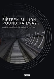 The Fifteen Billion Pound Railway постер