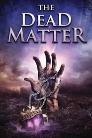 The Dead Matter (2010) The Dead Matter (2010)