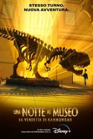 Una notte al museo – La vendetta di Kahmunrah (2022)