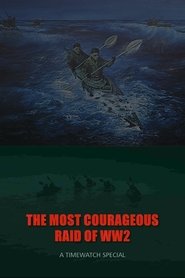 The Most Courageous Raid of WWII