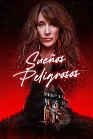 Sueños Peligrosos (2022) HD 1080p Latino