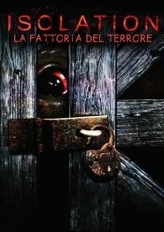 Isolation - La Fattoria del Terrore) Isolation - La Fattoria del Terrore (2005)