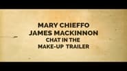 Easter Egg: Mary Chieffo and James MacKinnon Chat in the Make-up Trailer