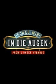 Schau mir in die Augen - Promis unter Hypnose streaming