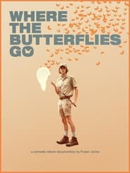 Poster Where The Butterflies Go