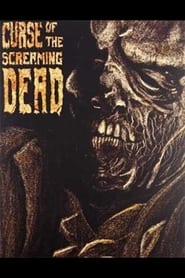 Poster Scream On! The Making of The Curse of the Screaming Dead