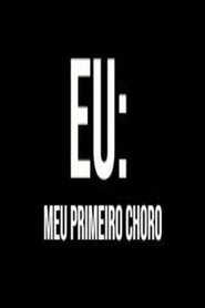 Eu & O Meu Primeiro Choro) Eu & O Meu Primeiro Choro (2024)