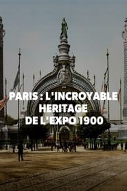 Paris : L'incroyable héritage de l'exposition 1900 streaming