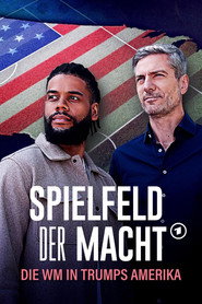 Spielfeld der Macht - Die WM in Trumps Amerika