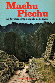 Machu Picchu - La citta' perduta nel cielo
