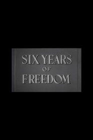 Six Years of Freedom