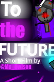 To The Future: The Movie 2024