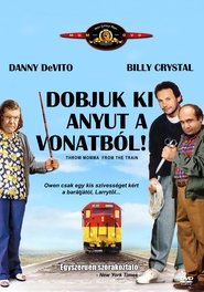 Dobjuk ki anyut a vonatból! poszter