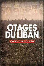 Otages du Liban , une histoire secrète