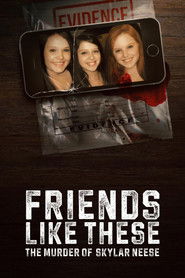Friends Like These: The Murder of Skylar Neese