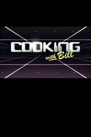 Full Cast of Cooking with Bill