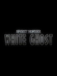 Spirit Hunter: White Ghost (2027)