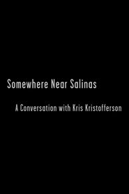 Poster Somewhere Near Salinas: A Conversation with Kris Kristofferson 2007