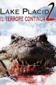Lake Placid 2 - Il terrore continua) Lake Placid 2 - Il terrore continua (2007)