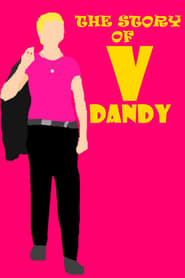 The Story of V-Dandy streaming