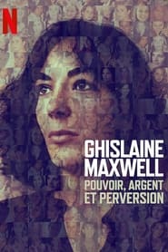 Ghislaine Maxwell : Pouvoir, argent et perversion en streaming