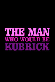 The Man Who Would Be Kubrick (1999)