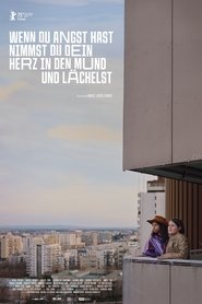 فيلم Wenn du Angst hast nimmst du dein Herz in den Mund und lächelst 2025 مترجم أون لاين