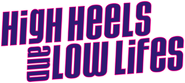 High Heels and Low Lifes Logo