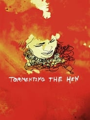 مشاهدة فيلم Tormenting the Hen 2017 مترجم أون لاين بجودة عالية