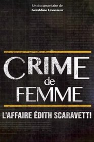 Poster Crime de femme : l'affaire Edith Scaravetti 2019