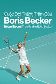 Cuộc Đời Thăng Trầm Của Boris Becker - Boom! Boom! The World vs Boris Becker (2023)