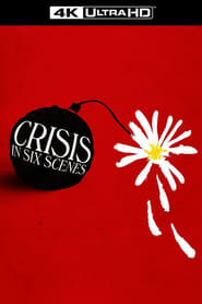 Crisis in Six Scenes (2016) HD