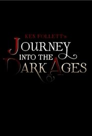 Voir Serie Ken Follett’s Journey Into the Dark Ages streaming