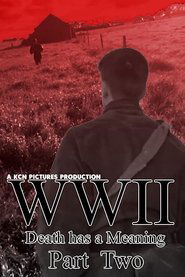 مشاهدة فيلم WWII – Unseen Battles Death has a meaning Part Two مترجم