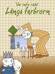 Poster Var inte rädd, Långa Farbrorn