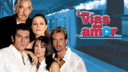 Las Vías del Amor en streaming