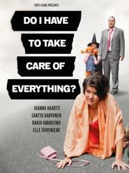 Do I Have to Take Care of Everything? (2012)