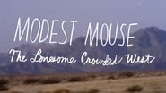 Modest Mouse: The Lonesome Crowded West en streaming