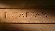 I, Caesar – The Rise and Fall of the Roman Empire en streaming