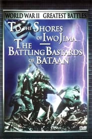 World War II Greatest Battles: To the Shores of Iwo Jima & The Battling Bastards of Bataan streaming