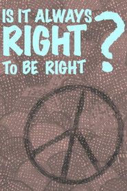 Is It Always Right to Be Right?