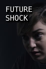 مشاهدة فيلم Future Shock 2021 مترجم أون لاين بجودة عالية