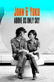 John & Yoko: Above Us Only Sky постер