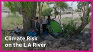 Weathering the L.A. River Unsheltered