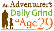 An Adventurer's Daily Grind at Age 29