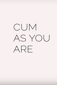 Cum As You Are