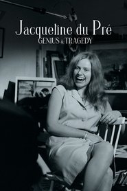 Jacqueline du Pré: Genius and Tragedy (2025)