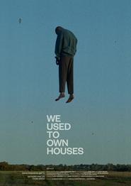 We Used To Own Houses