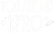You Are My Hero