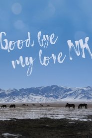 Poster Goodbye My Love, NK 2019